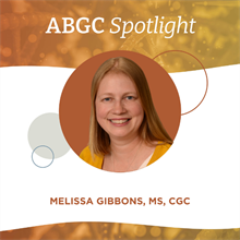 ABGC Spotlight: Melissa Gibbons, MS, CGC — Advocating for SMA Awareness